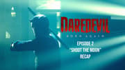 DAREDEVIL: BORN AGAIN S2 Episode 2 Shoot The Moon Recap: Fisk’s Latest Move Puts A Target On Matt Murdock!