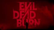 Evil Dead Burn Red-Band Trailer And Poster Are F***** Up Enough To Give You Nightmares