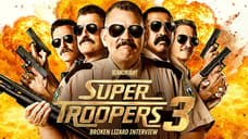 Broken Lizard Talks Super Troopers 3, Beerfest 2, Indian Wedding Hijinks & 25 Years Of Comedy (Exclusive)