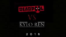 IT'S MERC VS. THE SON OF SOLO IN DEADPOOL VS. KYLO REN!!! A Fan-Made Crossover Slated For Release This Year!