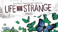 LIFE IS STRANGE VOL 3: The Final Volume Of Titan Comics' Trilogy Releases In Less Than Two Months
