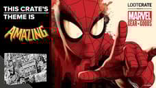 Loot Crate's Marvel Gear + Goods Theme Will Be AMAZING...As In, The Amazing Spider-Man!