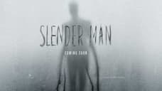 SLENDER MAN: Check Out The Scare-Packed Second Trailer For Sony's Upcoming Horror Flick
