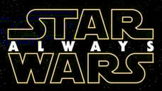 STAR WARS: ALWAYS - Actor Topher Grace Has Put Together The Ultimate STAR WARS Fan-Trailer