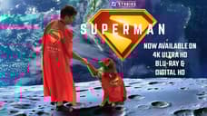 SUPERMAN Now Available On 4K Ultra HD & Blu-ray; Come Check Out Our Exclusive Gift Unboxing!