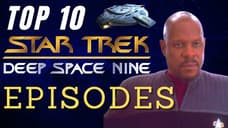Top 10 Star Trek: Deep Space Nine Episodes of All Time