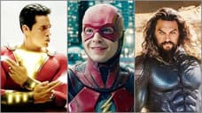 Why Watch AQUAMAN 2, SHAZAM 2 & THE FLASH Now? Because They Might Be Good Movies!