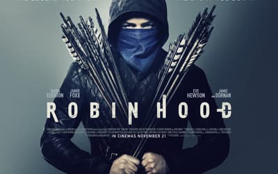 ROBIN HOOD: Taron Egerton & Jamie Foxx Band Together In New Clips, Hi-Res Stills & International Posters