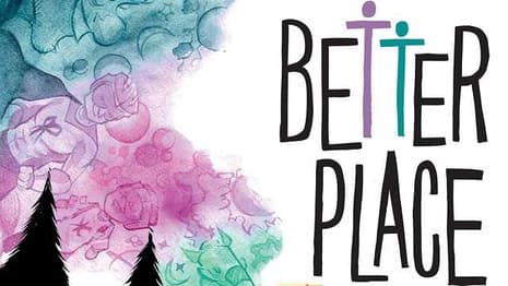 BETTER PLACE Exclusive First-Look Preview And Video Interview With Comic Creator And Writer Duane Murray