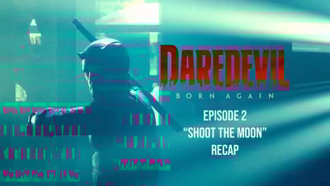 DAREDEVIL: BORN AGAIN S2 Episode 2 Shoot The Moon Recap: Fisk’s Latest Move Puts A Target On Matt Murdock!