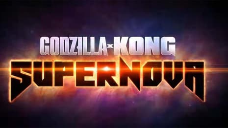 GODZILLA X KONG: SUPERNOVA - First Teaser For Next MonsterVerse Movie Released As Production Gets Underway