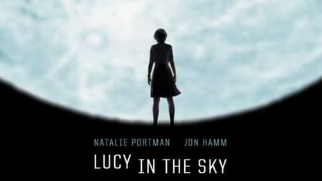 Natalie Portman Longs To Return To The Stars In The New Trailer For Noah Hawley's LUCY IN THE SKY