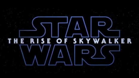 STAR WARS EPISODE IX: THE RISE OF SKYWALKER - Watch The Mind-Blowing First Trailer Here!
