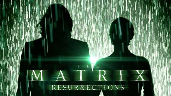 THE MATRIX RESURRECTIONS Final Trailer Set For Tomorrow; WB Teases &quot;Other EPIC Announcements&quot;