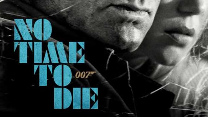 NO TIME TO DIE: James Bond & Madeleine Swann Reunite On The Bullet-Riddled Official Theatrical Poster