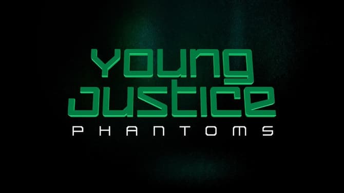 YOUNG JUSTICE Renewed For A Fourth Season; Will Be Titled YOUNG JUSTICE: PHANTOMS