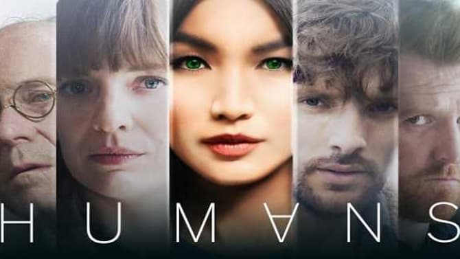 AMC Continues To Cancel Their Shows By Dropping Channel 4's HUMANS After Season Three