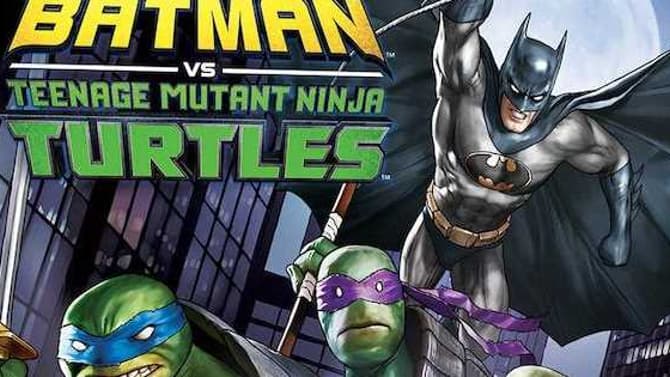 BATMAN vs TEENAGE MUTANT NINJA TURTLES Release Date And Bonus Features Revealed