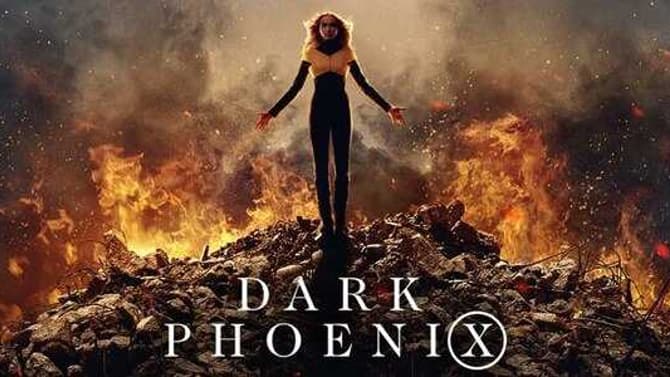 DARK PHOENIX Opens With $140 Million Worldwide; Estimated To Lose Between $100M-$120M By End Of Run