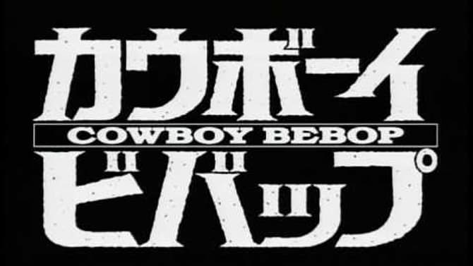 EDITORIAL: &quot;Bang!&quot;- Looking Into The Lessons We Can Pull From COWBOY BEBOP