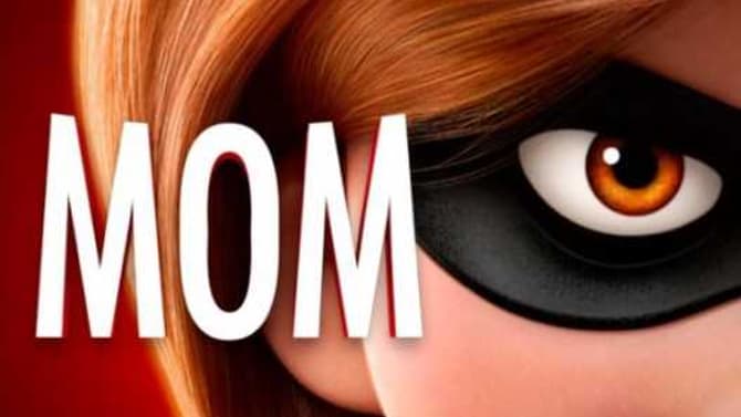 INCREDIBLES 2 Celebrates Mother's Day With New TV Spot Featuring Elastigirl