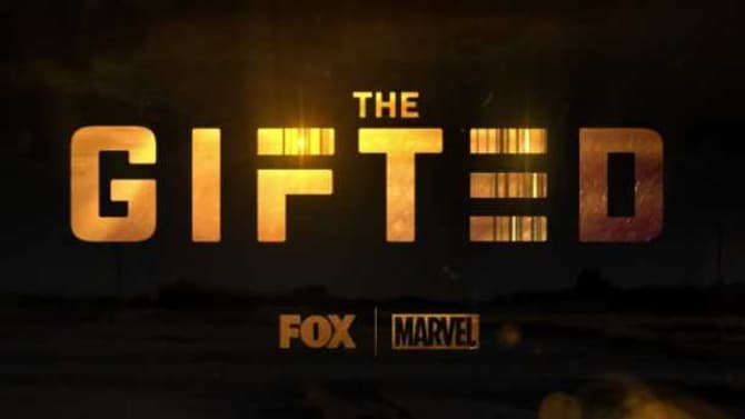 THE GIFTED Gets A First Teaser Trailer As Matt Nix's X-MEN Family Drama Is Given A Series Order At FOX