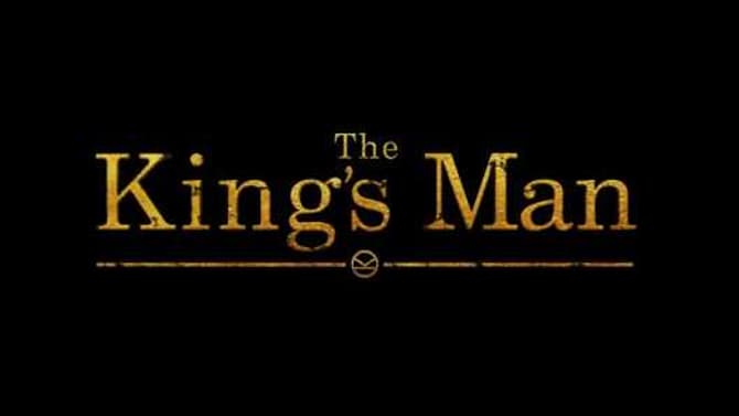 THE KING'S MAN: Check Out The First Trailer For Matthew Vaughn's Prequel To THE SECRET SERVICE