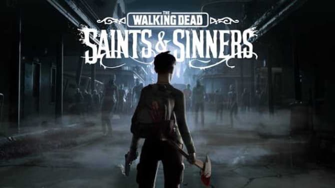 VIDEO GAMES: THE WALKING DEAD: SAINTS & SINNERS For VR Receives Brutal Cinematic Trailer