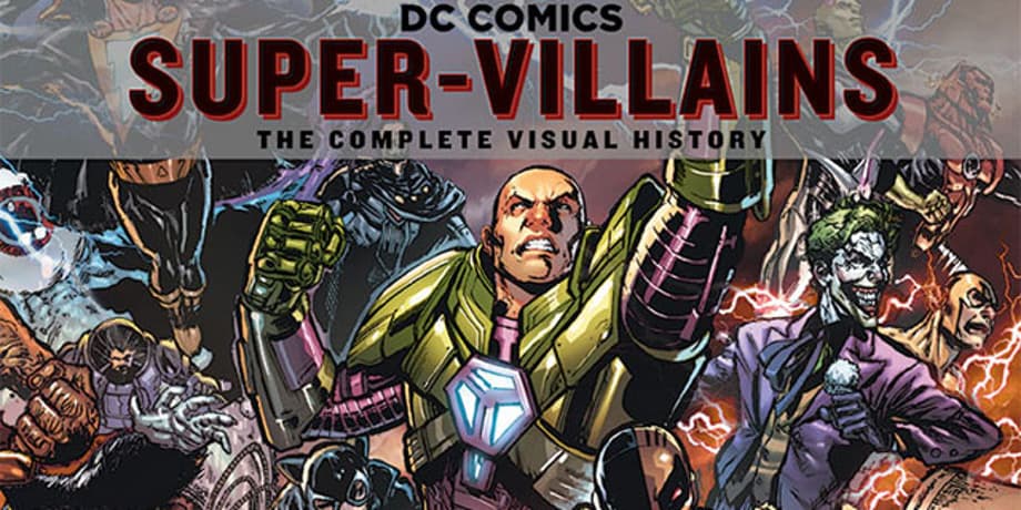 DC Comics Super-Villains The Complete Visual History
