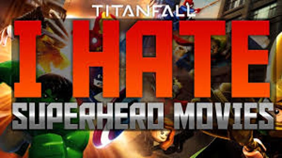 Image result for hate comic book movies