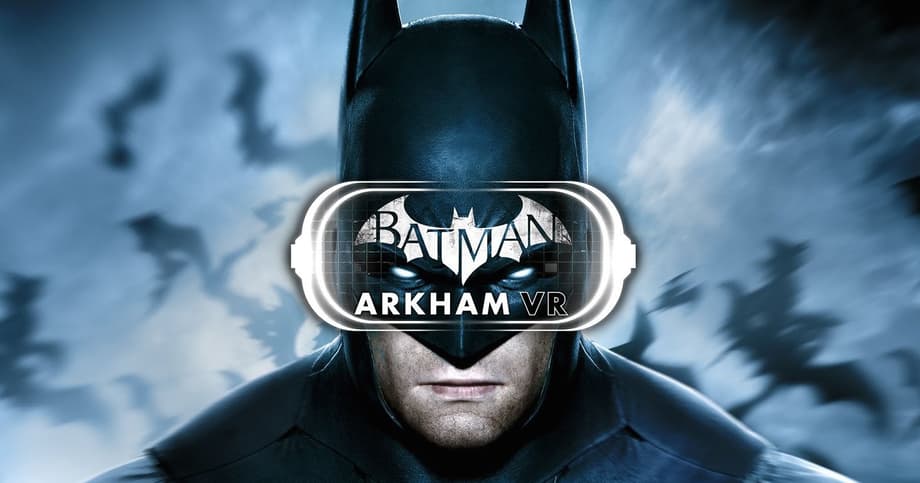 Become The Batman With This New Gameplay Trailer For BATMAN: ARKHAM VR