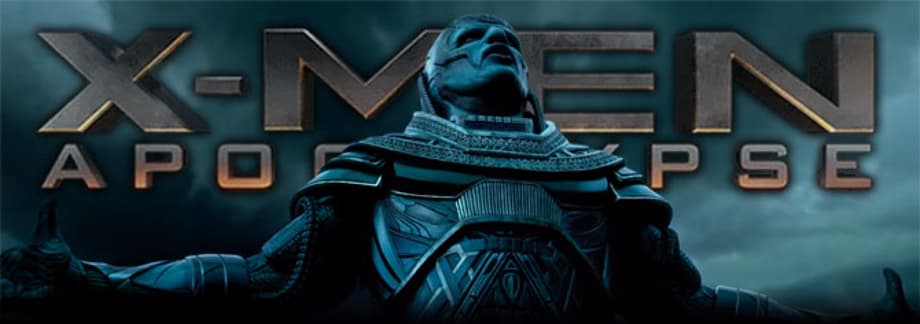 Only The Strong Will Survive - The First Official Trailer For X-MEN: APOCALYPSE Is Here