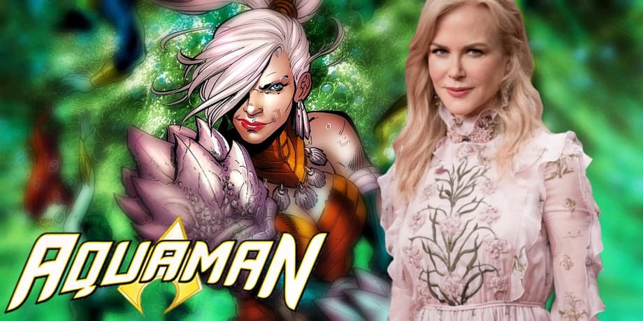 Nicole Kidman On Why She Signed Up To Play Queen Atlanna In AQUAMAN