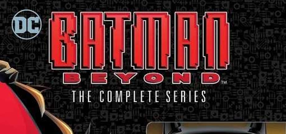 BATMAN BEYOND: THE COMPLETE SERIES LIMITED EDITION Blu-ray Is Now Available Everywhere