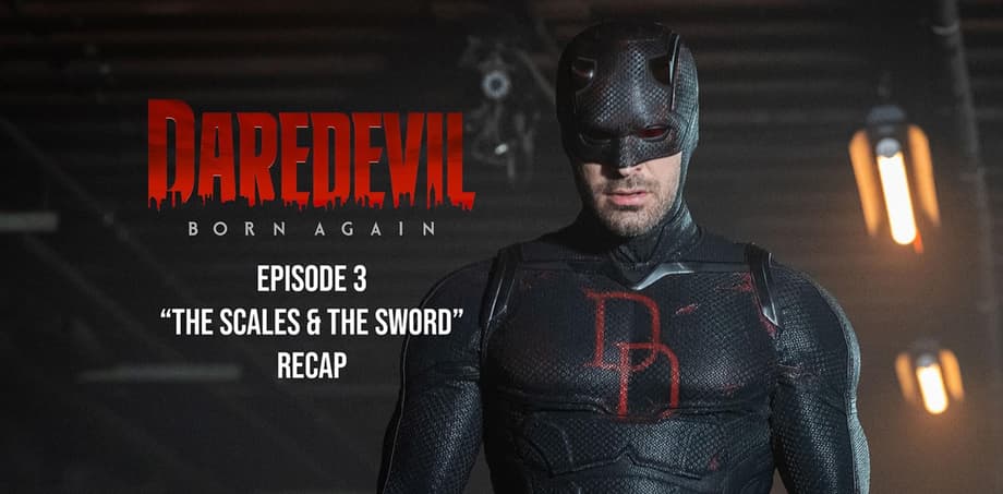 DAREDEVIL: BORN AGAIN Season 2 Episode 3 "The Scales & The Sword" Recap: Matt Murdock Strikes Back!