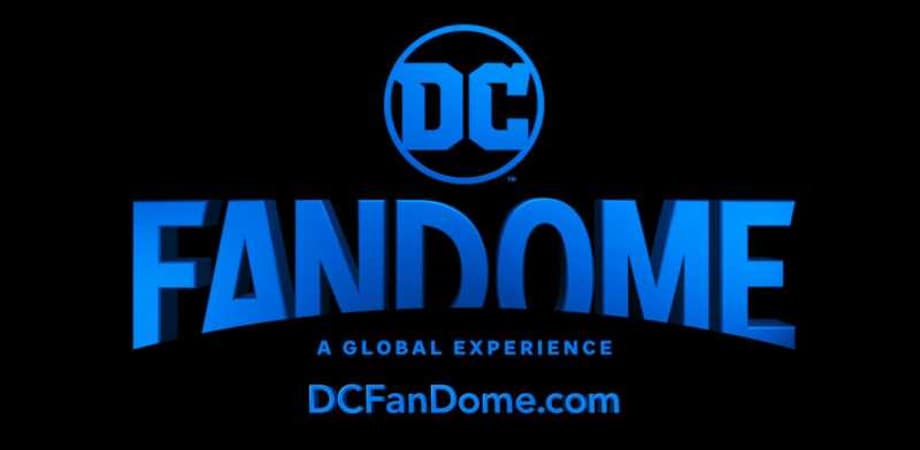 DC FanDome: DC Entertainment Announces The Return Of The Global Fan Experience This October