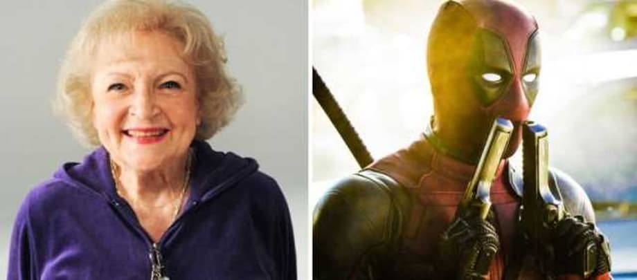 DEADPOOL Wishes GOLDEN GIRL Betty White A Happy 96th Birthday With A New Promo Image