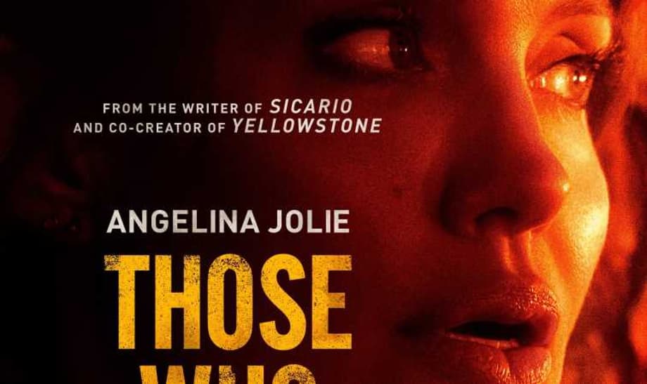 ETERNALS Star Angelina Jolie Fights For Survival In Blistering THOSE WHO WISH ME DEAD Trailer