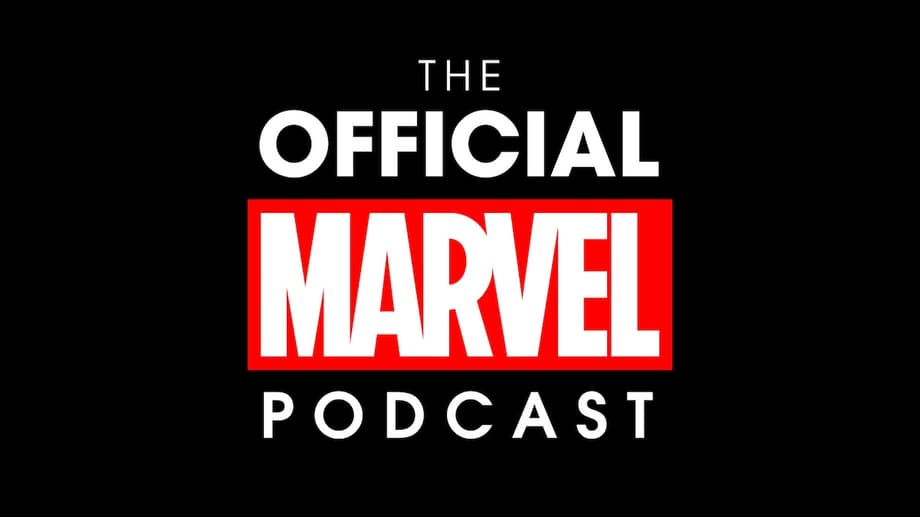 Marvel Launches THE OFFICIAL MARVEL PODCAST; Guests Will Include Kevin Feige And Other MCU Stars