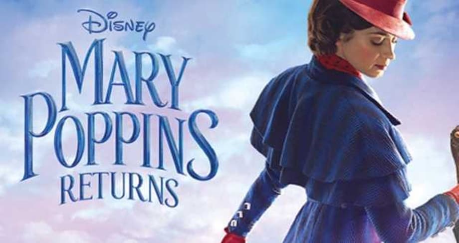 MARY POPPINS RETURNS 4K Ultra HD, Blu-ray, DVD, & Digital HD Release Date & Special Features Revealed