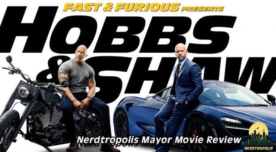 |Movie Review| Fast & Furious Presents Hobbs and Shaw (Spoiler Free)