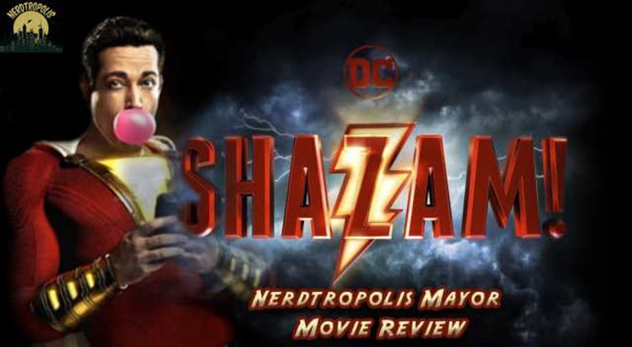 MOVIE REVIEW SHAZAM! (Spoiler Free) From Nerdtropolis Mayor