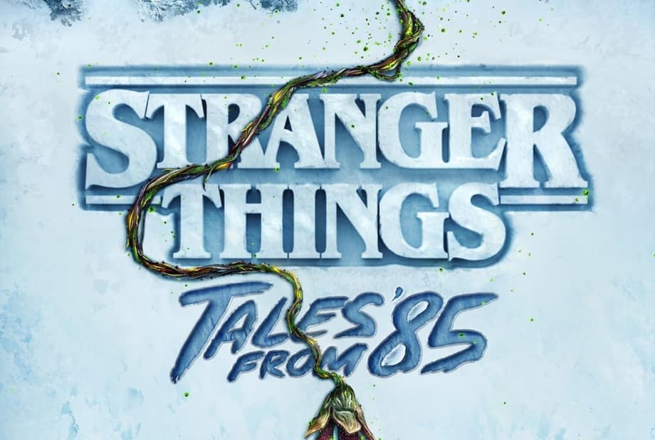STRANGER THINGS: TALES FROM '85 Gets A Thrilling New Trailer & Sets Spring Premiere Date