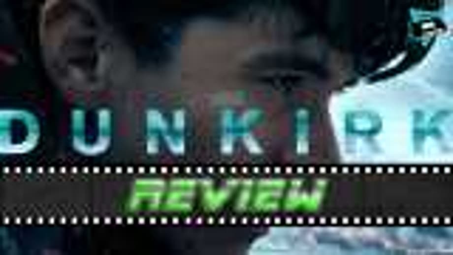 DUNKIRK - Review - Christopher Nolan's World War Epic