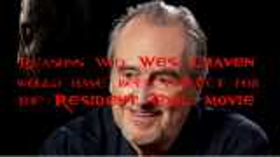 Reasons why Wes Craven would have been perfect for the Resident Evil movie