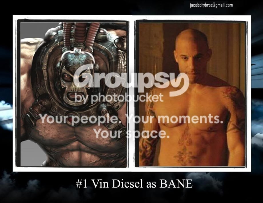 Vin Diesel as BANE