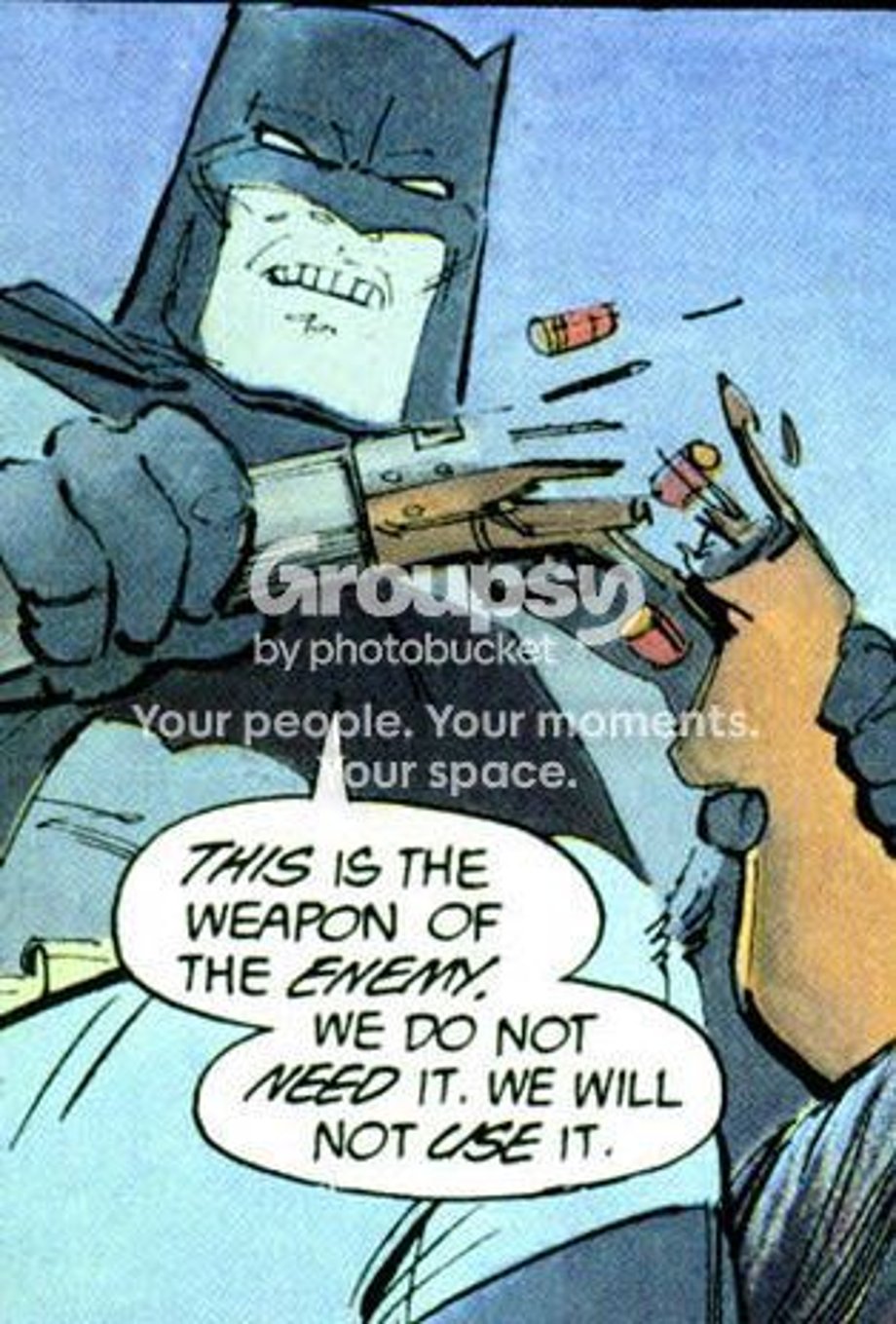 This is the weapon of the enemy. We do not need it. We will not use it.