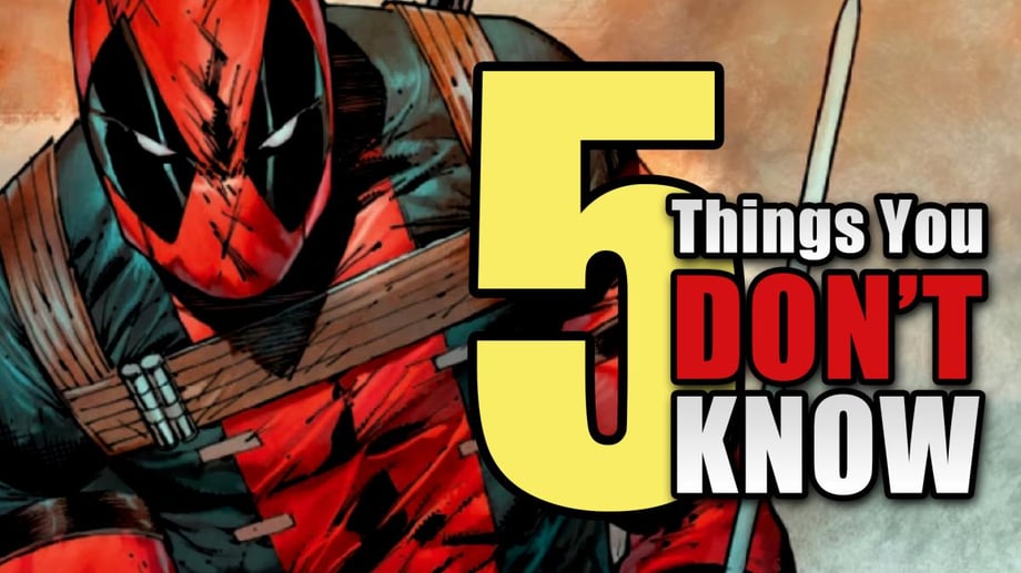 5 Obscure Deadpool Facts That You Probably Didn't Know