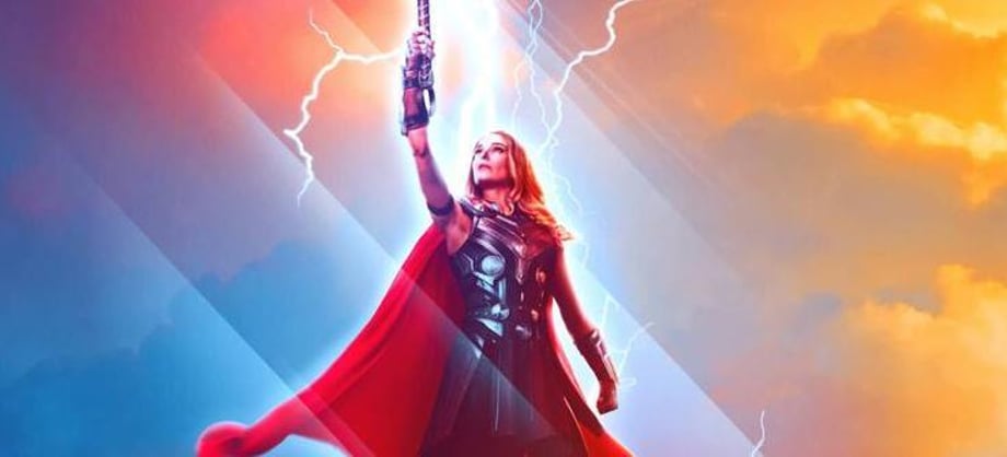 A New THOR: LOVE AND THUNDER Trailer Will Be With Us A LOT Sooner Than Expected