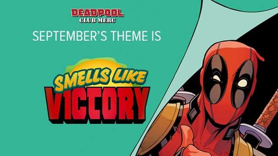 DEADPOOL: Check Out An Awesome First Look At Loot Crate's "Smells Like Victory" Themed Crate (Exclusive)